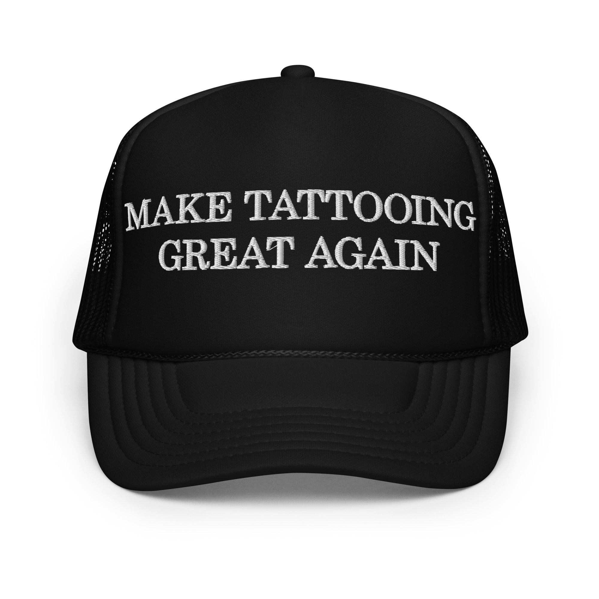 Make Tattooing Great Again Foam trucker hat (3 color choices!)