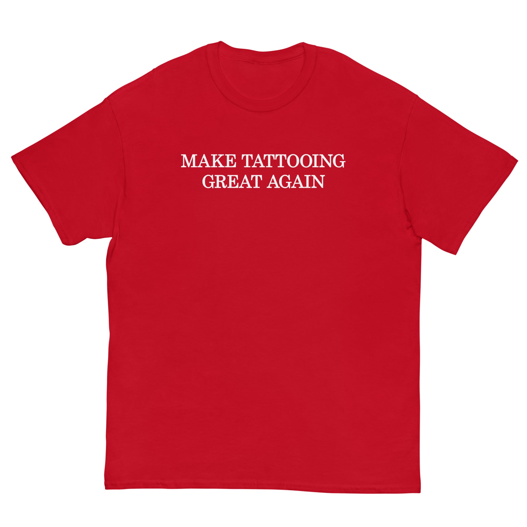 MAKE TATTOOING GREAT AGAIN Men's classic tee