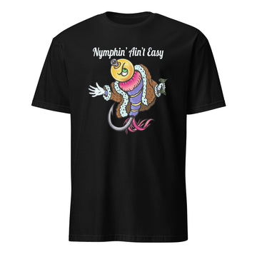 Nymphin' Ain't Easy Short-Sleeve Softstyle Unisex T-Shirt