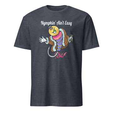 Nymphin' Ain't Easy Short-Sleeve Softstyle Unisex T-Shirt